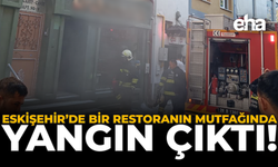 Eskişehir'de Bir Restoranın Mutfağında Yangın Çıktı!