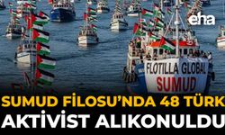 Sumud Filosu’nda 48 Türk Aktivist Alıkonuldu