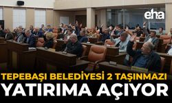 Tepebaşı Belediyesi 2 Taşınmazı Yatırıma Açıyor