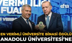 En Verimli Üniversite Binası Ödülü Anadolu Üniversitesi’ne