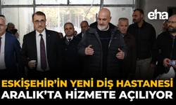 Eskişehir'in Yeni Diş Hastanesi Aralık'ta Hizmete Açılıyor