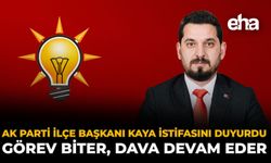 AK Parti İlçe Başkanı Kaya İstifasını Duyurdu: Görev Biter, Dava Devam Eder