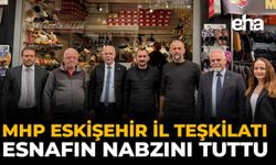 MHP Eskişehir İl Teşkilatı, Esnafın Nabzını Tuttu