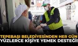 Tepebaşı Belediyesinden Her Gün Yüzlerce Kişiye Yemek Desteği!
