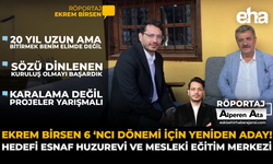Ekrem Birsen 6’ncı Dönemi İçin Yeniden Aday! Hedefi Esnaf Huzurevi ve Mesleki Eğitim Merkezi