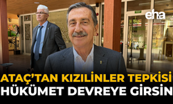 Ataç'tan Kızılinler Tepkisi: Hükümet Devreye Girsin