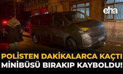 Polisten Dakikalarca Kaçtı, Minibüsü Bırakıp Kayboldu!