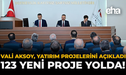 Vali Aksoy, Yatırım Projelerini Açıkladı: 123 Yeni Proje Yolda!