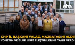 CHP İl Başkanı Yalaz, Mazbatasını Aldı!  Yönetim ve Blok Liste Eleştirilerine Yanıt Verdi