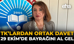 TK’lardan Ortak Davet: “29 Ekim’ de Bayrağını Al Gel”
