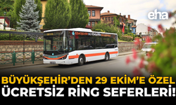 Büyükşehir'den 29 Ekim’e Özel Ücretsiz Ring Seferleri!