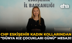 CHP Eskişehir Kadın Kollarından "Dünya Kız Çocukları Günü" Mesajı!