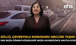 Süllü, Çevreyolu Konusunu Meclise Taşıdı: "Her Seçim Dönemi Müjdelenip Seçim Kaybedilince Unutuluyor"