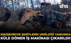 Eskişehir’de Şehitlerin Verildiği Yangında Küle Dönen İş Makinası Çıkarıldı!
