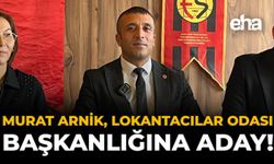 Murat Arnik, Lokantacılar Odası Başkanlığına Aday!