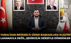 Vural’dan Brüksel’e Giden Başkanlara Eleştiri: “Lahanayla Değil, Şehircilik Dersiyle Dönsünler”