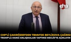 CHP’li Çakırözer’den TBMM’de Beylikova Çağrısı: “Trump’la Hangi Anlaşmaları Yaptınız Meclis’te Açıklayın”