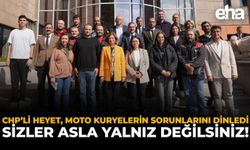 CHP'li Heyet, Moto Kuryelerin Sorunlarını Dinledi: "Sizler Asla Yalnız Değilsiniz!"