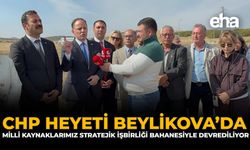 CHP Heyeti Beylikova’da: “Milli Kaynaklarımız Stratejik İşbirliği Bahanesiyle Devrediliyor”
