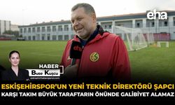 Eskişehirpsor’un Yeni Teknik Direktörü Şapcı: “Büyük Taraftarın Önünde Karşı Takım Galibiyet Alamaz”
