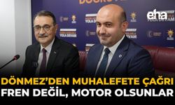 Dönmez'den Muhalefete Çağrı: Fren Değil, Motor Olsunlar