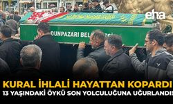 Kural İhlali Hayattan Kopardı: 13 Yaşındaki Öykü Son Yolculuğuna Uğurlandı!