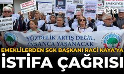 Emeklilerden SGK Başkanı Raci Kaya’ya İstifa Çağrısı