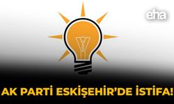AK Parti Eskişehir'de İstifa!