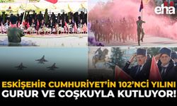 Eskişehir Cumhuriyet’in 102’inci Yılını Gurur ve Coşkuyla Kutluyor!