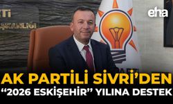 AK Partili Sivri’den “2026 Eskişehir Yılına” Destek