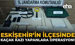 Eskişehir'in İlçesinde Kaçak Kazı Yapanlara Operasyon!