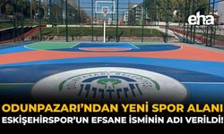 Odunpazarı’ndan Yeni Spor Alanı: Eskişehirspor’un Efsane İsminin Adı Verildi!