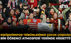 Eskişehirspor Tribünlerinde Çocuk Coşkusu: Bin Öğrenci Atmosferi Yerinde Hissetti!