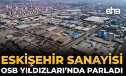 Eskişehir Sanayisi OSB Yıldızları’nda Parladı