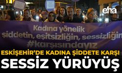 Eskişehir’de Kadına Şiddete Karşı Sessiz Yürüyüş
