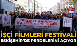 İşçi Filmleri Festivali Eskişehir'de Perdelerini Açıyor