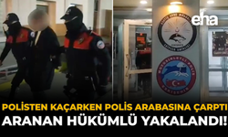 Polisten Kaçarken Polis Aracına Çarptı: Aranan Hükümlü Yakalandı!