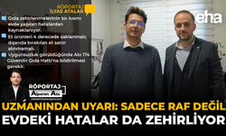 Uzmanından Uyarı: Sadece Raf Değil, Evdeki Hatalar da Zehirliyor
