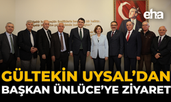 Gültekin Uysal’dan Başkan Ünlüce'ye Ziyaret