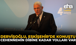 Dervişoğlu, Eskişehir'de Konuştu: Cehennemin Dibine Kadar Yolları Var