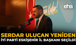 Serdar Ulucan Yeniden İYİ Parti Eskişehir İl Başkanı Seçildi
