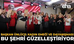 Başkan Ünlüce: Kadın Emeği ve Dayanışması Bu Şehri Güzelleştiriyor