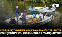 Porsuk Çayı'ndan Her Gün Kilolarca Çöp Toplanıyor, Eskişehir'e Bu Görüntüler Yakışmıyor!