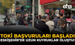 TOKİ Başvuruları Başladı, Eskişehir’de Uzun Kuyruklar Oluştu!