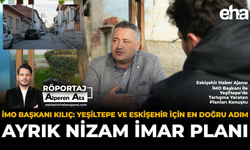 İMO Başkanı Kılıç: “Yeşiltepe ve Eskişehir İçin En Doğru Adım Ayrık Nizam İmar Planı”