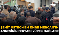 Şehit Üsteğmen Emre Mercan’ın Annesinin Feryadı Yürek Dağladı!