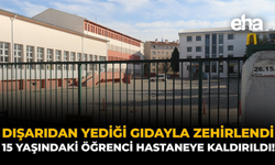 Dışarıdan Yediği Gıdayla Zehirlendi: 15 Yaşındaki Öğrenci Hastaneye Kaldırıldı!