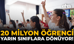 20 Milyon Öğrenci Yarın Sınıflara Dönüyor!