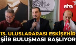 13. Uluslararası Eskişehir Şiir Buluşması Başlıyor
