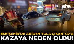 Eskişehir'de Aniden Yola Çıkan Yaya Kazaya Neden Oldu!